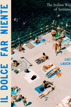 Discount Coffee Table Book - Il Dolce Far Niente - The Italian Way Of Summer Coffee Table Books
