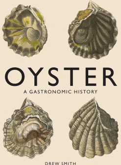 Best Coffee Table Book - Oyster: A Gastronomic History Coffee Table Books