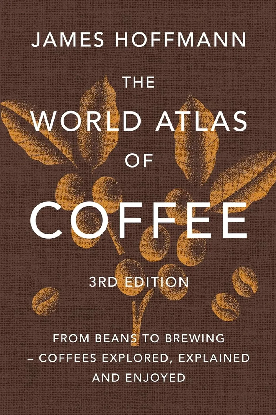 New Mags Coffee Table Books > Coffee Table Book - The World Atlas Of Coffee 3Rd Edition